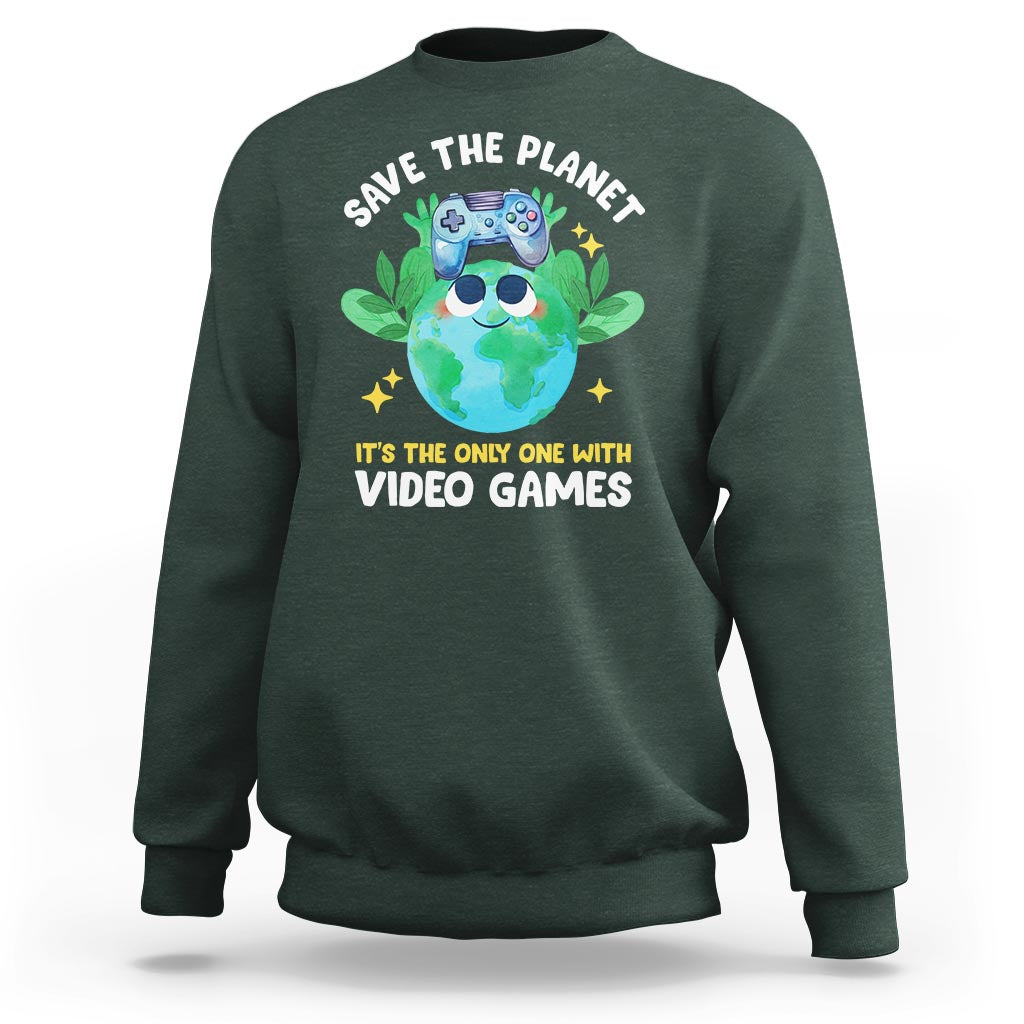 Earth Day Sweatshirt Save the Planet It's the Only One With Video Games Funny Gamer - Wonder Print Shop