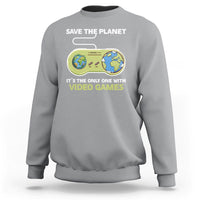 Earth Day Sweatshirt Save the Planet It's the Only One With Video Games Funny Gamer - Wonder Print Shop
