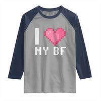 Funny Girlfriend Raglan Shirt I Love My BF Boyfriend Valentines