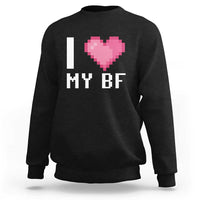 Funny Girlfriend Sweatshirt I Love My BF Boyfriend Valentines