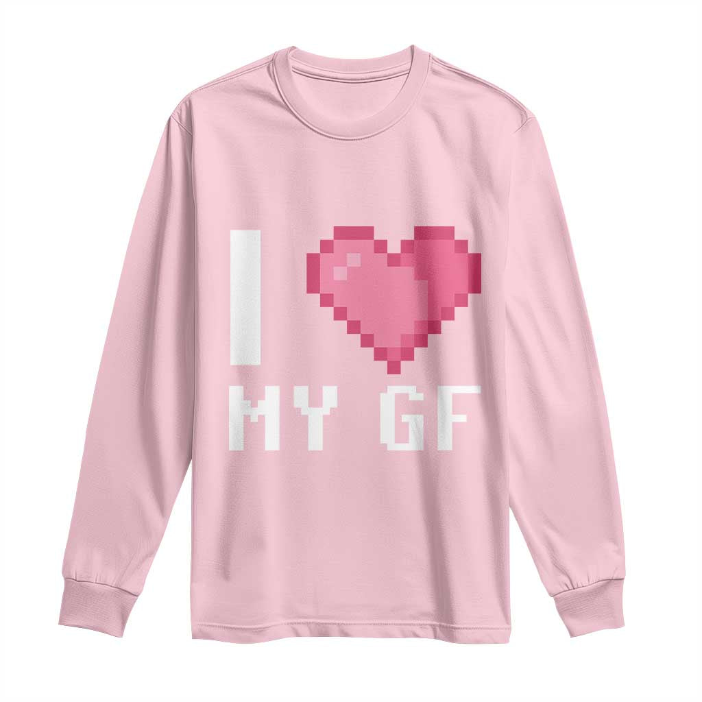 Funny Boyfriend Long Sleeve Shirt I Love My GF Girlfriend Valentines
