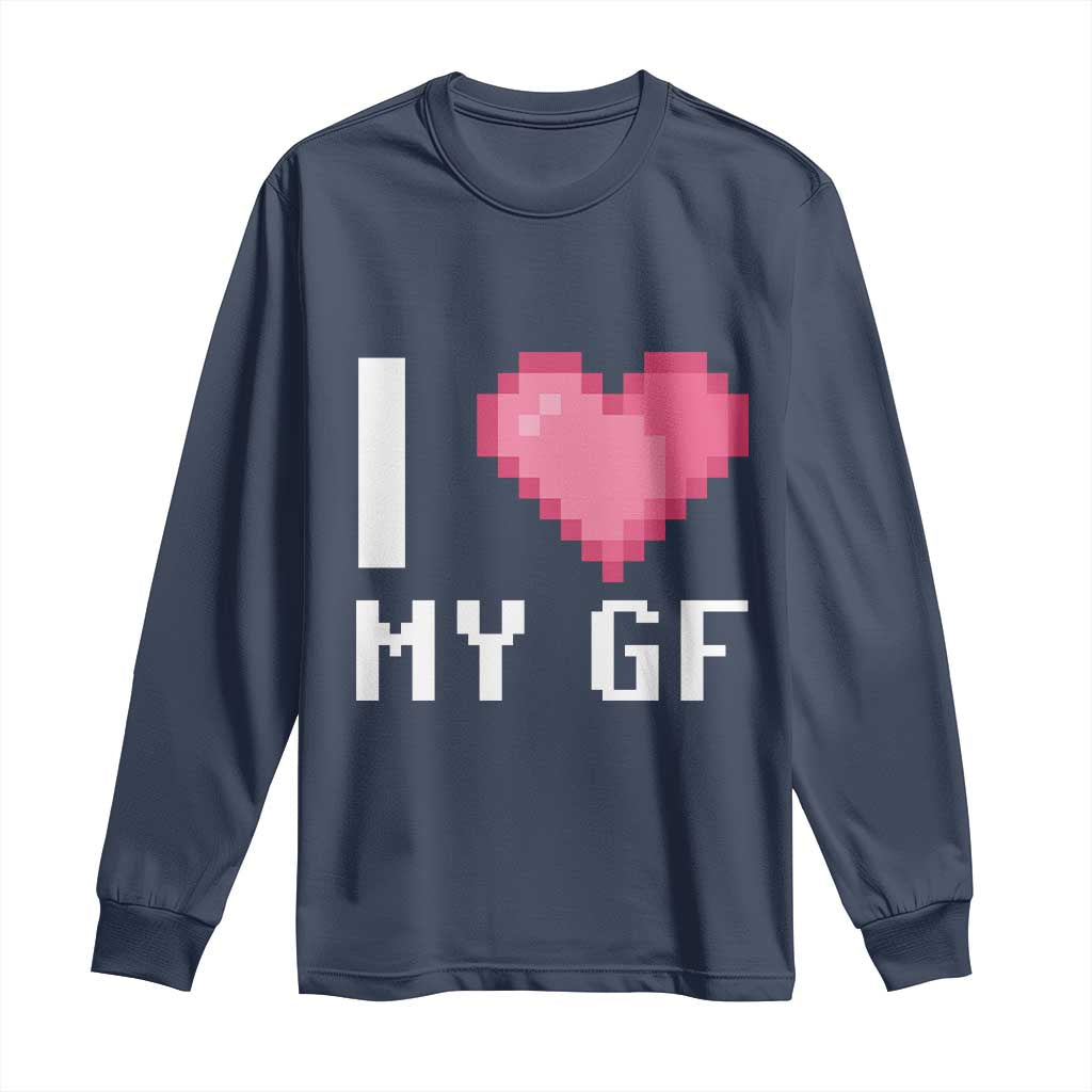 Funny Boyfriend Long Sleeve Shirt I Love My GF Girlfriend Valentines