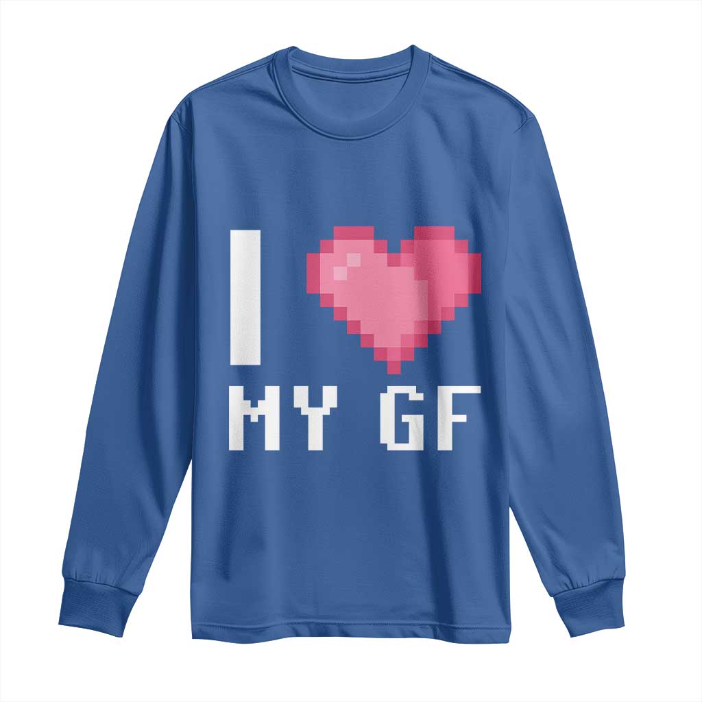 Funny Boyfriend Long Sleeve Shirt I Love My GF Girlfriend Valentines