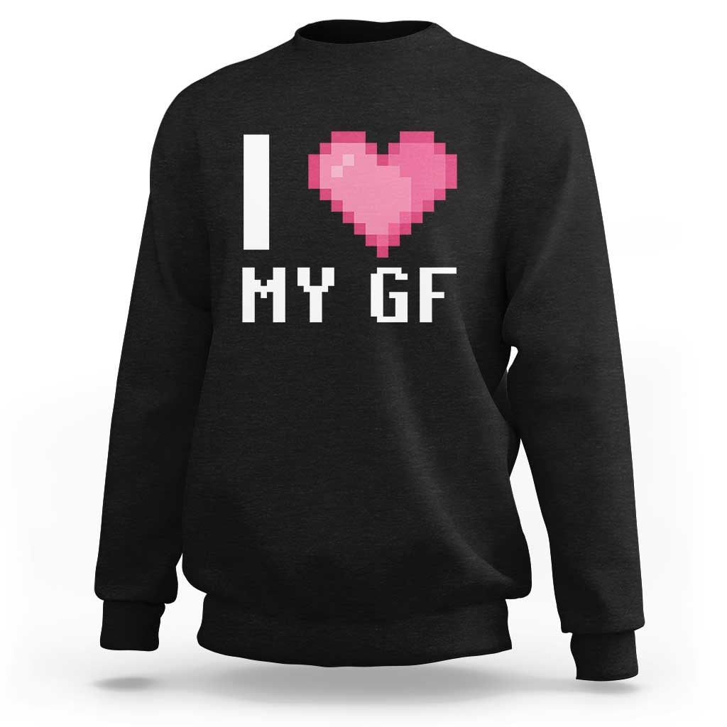 Funny Boyfriend Sweatshirt I Love My GF Girlfriend Valentines