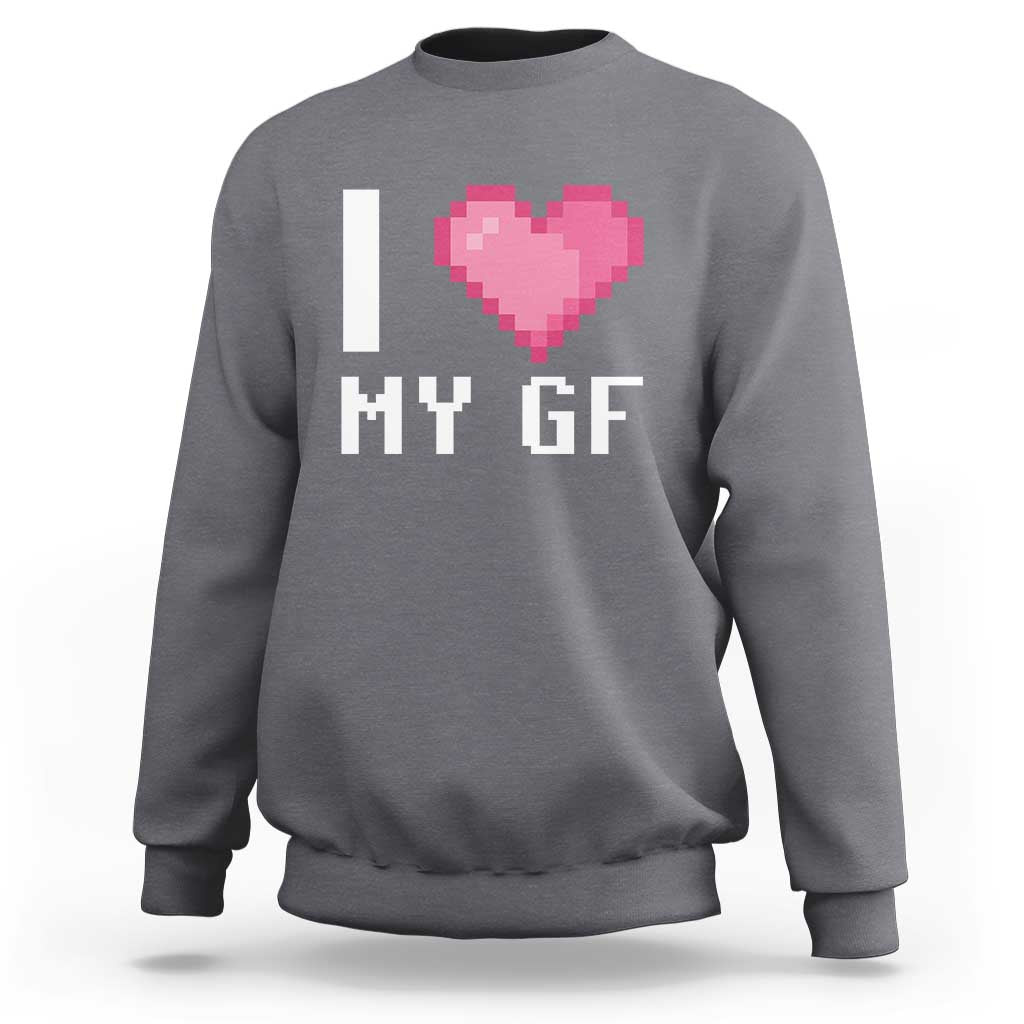 Funny Boyfriend Sweatshirt I Love My GF Girlfriend Valentines