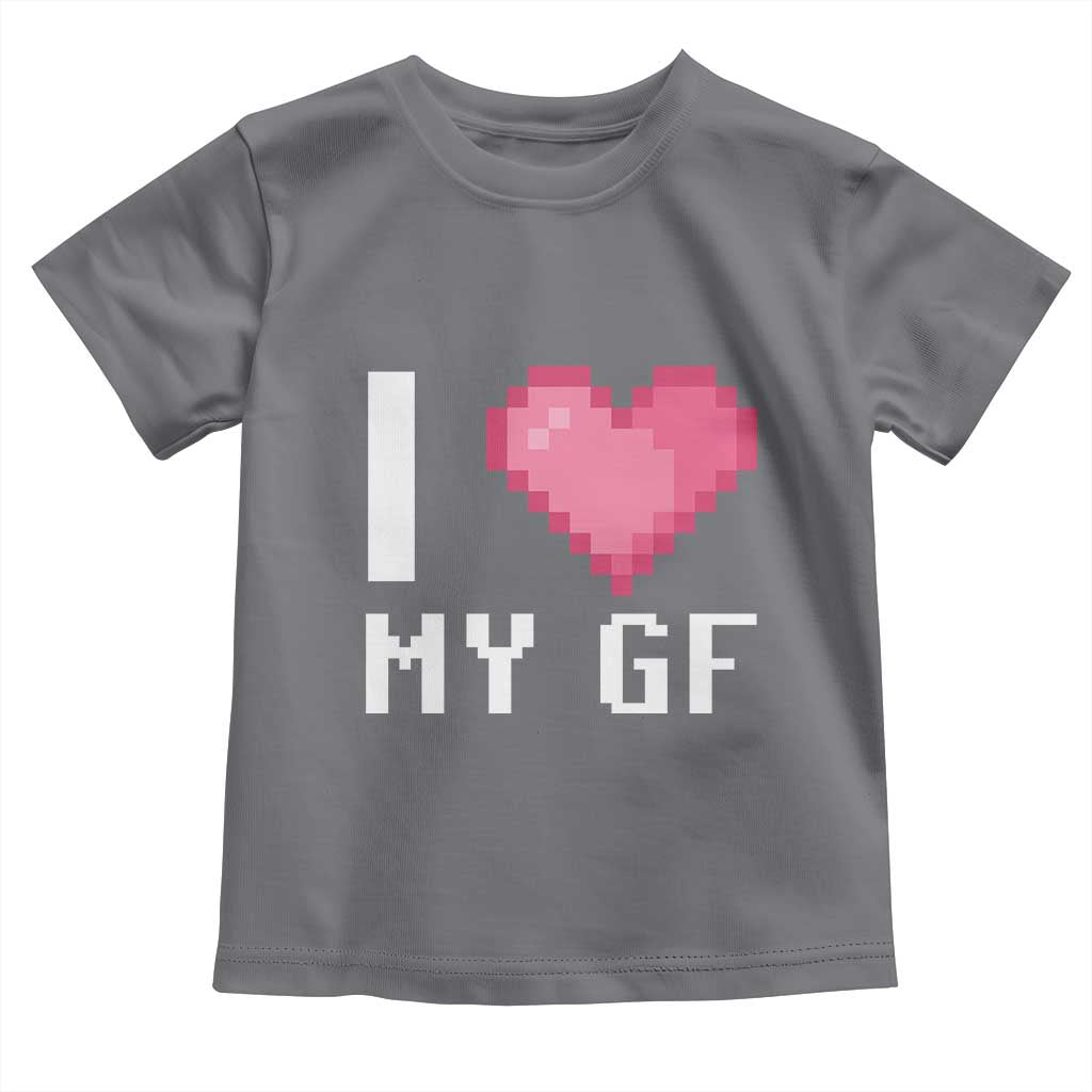 Funny Boyfriend Toddler T Shirt I Love My GF Girlfriend Valentines