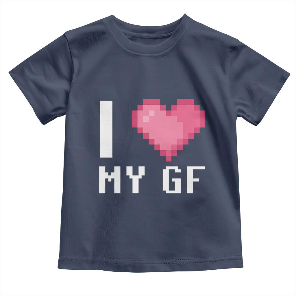 Funny Boyfriend Toddler T Shirt I Love My GF Girlfriend Valentines
