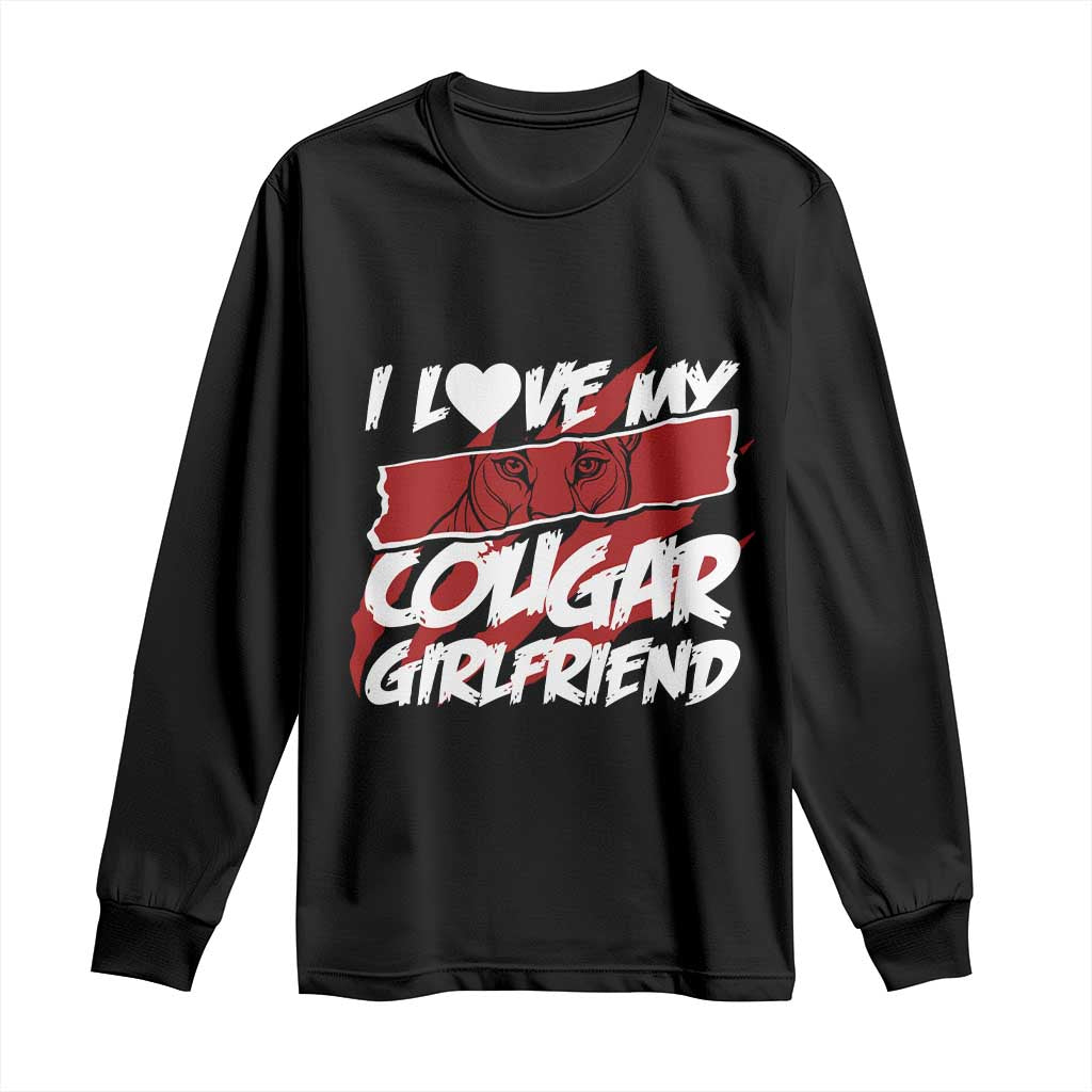 Funny Boyfriend Long Sleeve Shirt I Love My Cougar Girlfriend Valentines