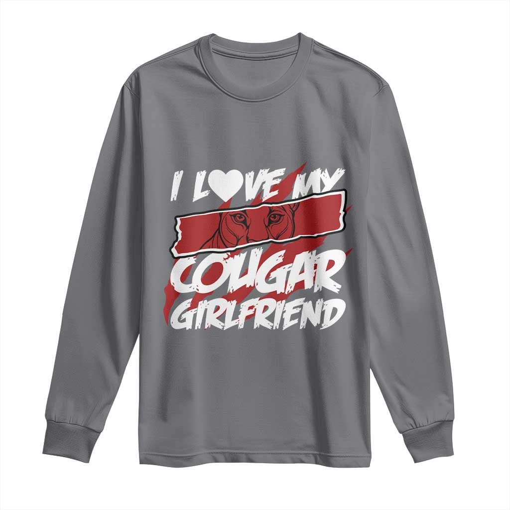 Funny Boyfriend Long Sleeve Shirt I Love My Cougar Girlfriend Valentines