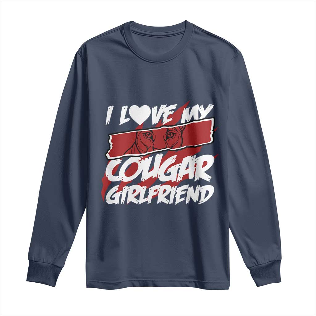 Funny Boyfriend Long Sleeve Shirt I Love My Cougar Girlfriend Valentines