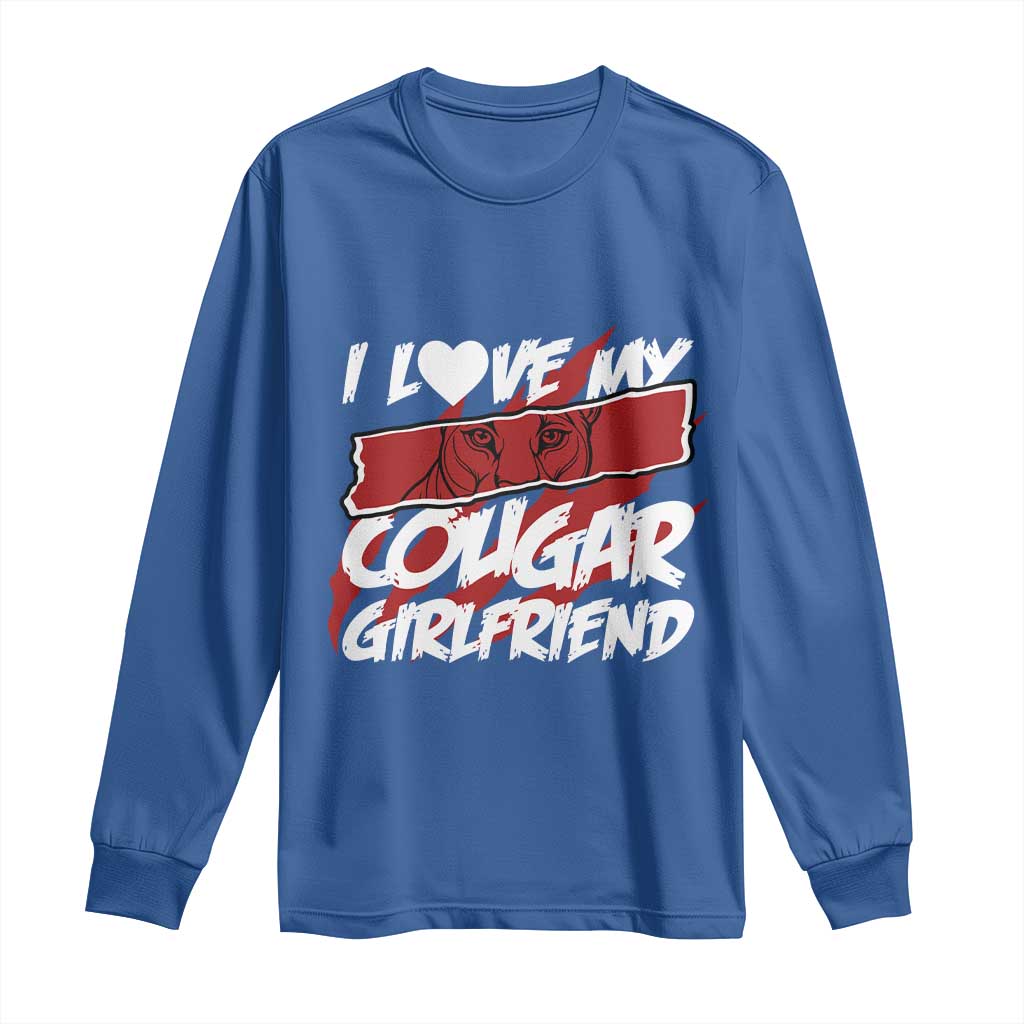 Funny Boyfriend Long Sleeve Shirt I Love My Cougar Girlfriend Valentines