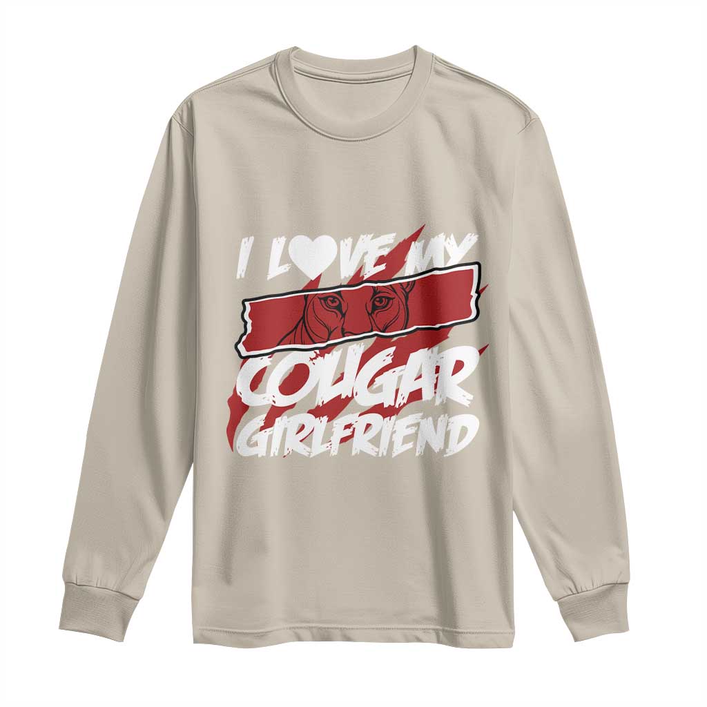 Funny Boyfriend Long Sleeve Shirt I Love My Cougar Girlfriend Valentines