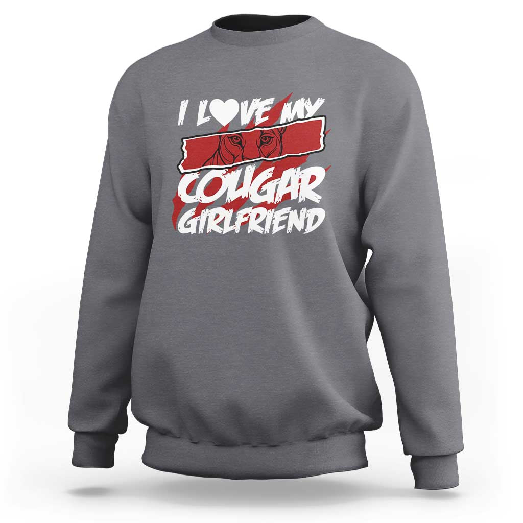 Funny Boyfriend Sweatshirt I Love My Cougar Girlfriend Valentines
