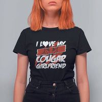 Funny Boyfriend T Shirt For Women I Love My Cougar Girlfriend Valentines