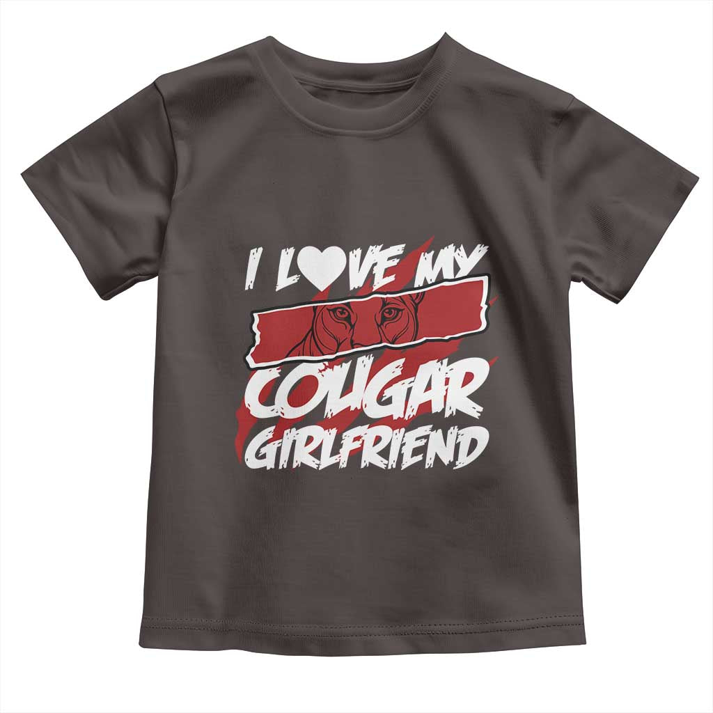 Funny Boyfriend Toddler T Shirt I Love My Cougar Girlfriend Valentines
