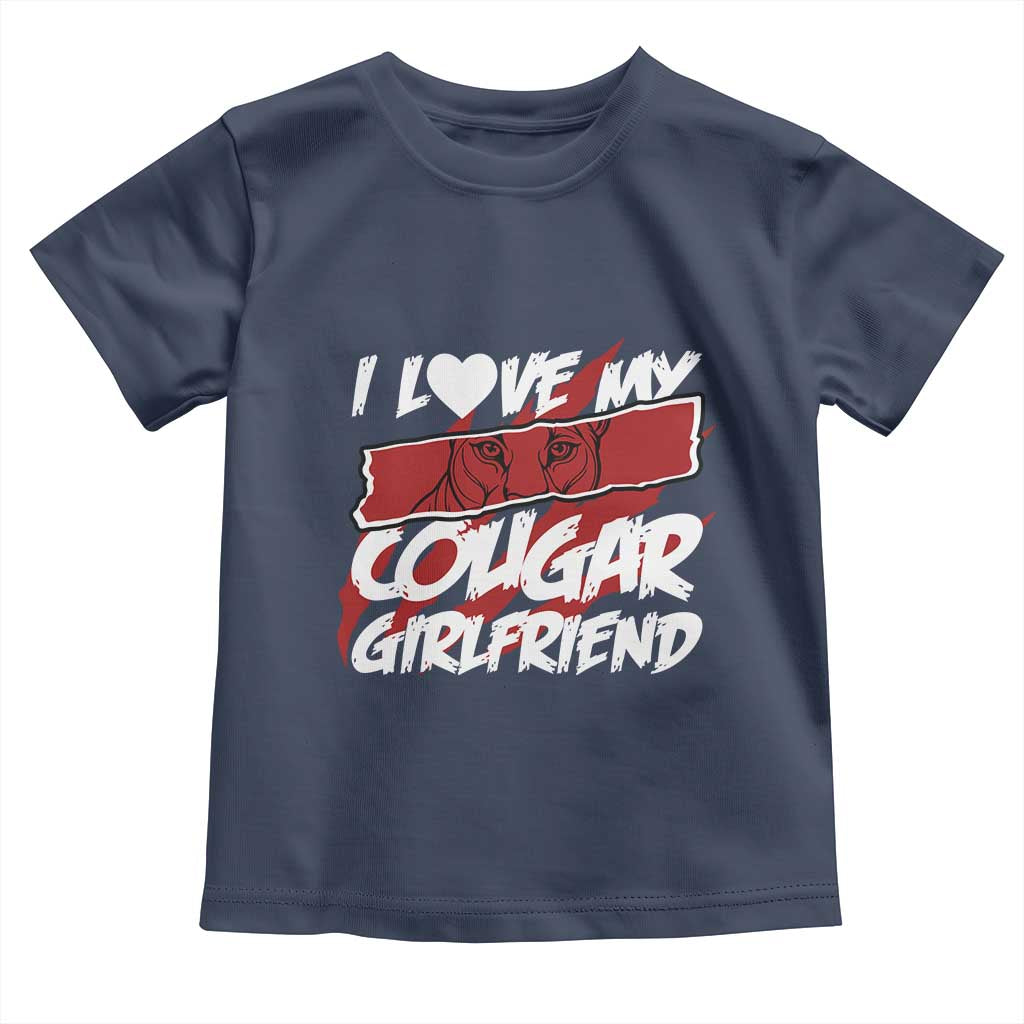 Funny Boyfriend Toddler T Shirt I Love My Cougar Girlfriend Valentines
