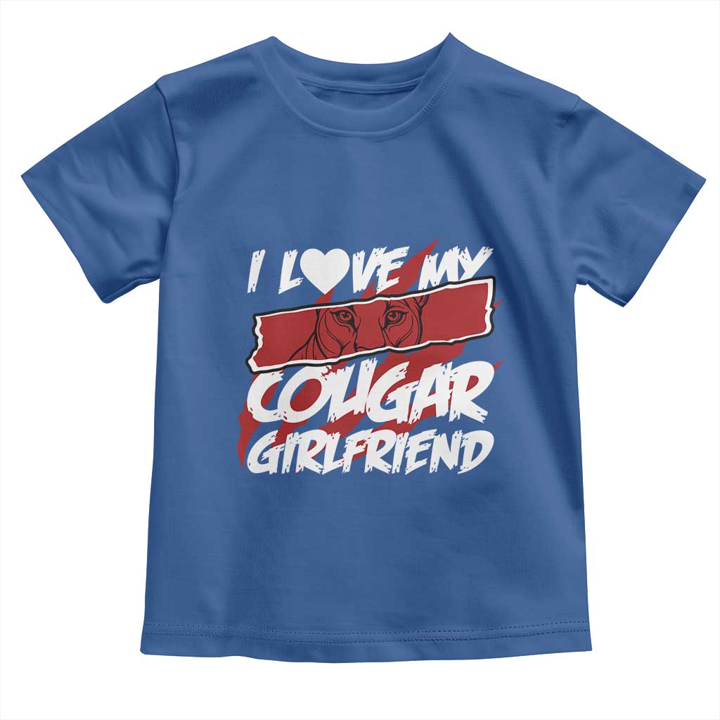 Funny Boyfriend Toddler T Shirt I Love My Cougar Girlfriend Valentines