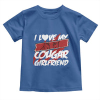 Funny Boyfriend Toddler T Shirt I Love My Cougar Girlfriend Valentines