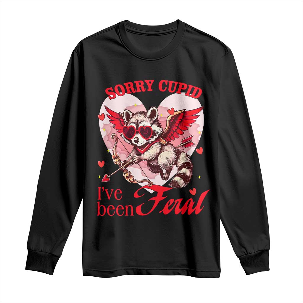 Funny Valentine's Day Long Sleeve Shirt Sorry Cupid I've Been Feral Raccoon