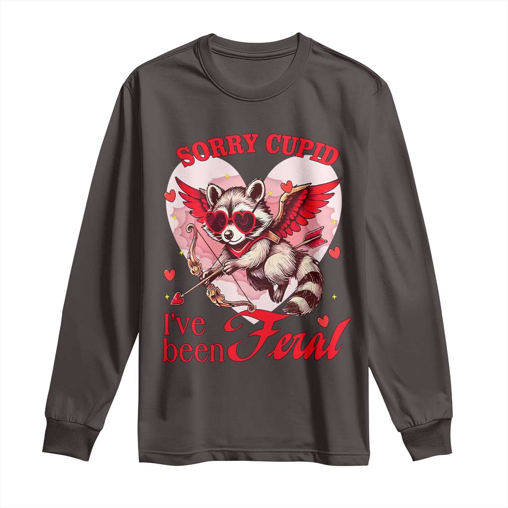 Funny Valentine's Day Long Sleeve Shirt Sorry Cupid I've Been Feral Raccoon