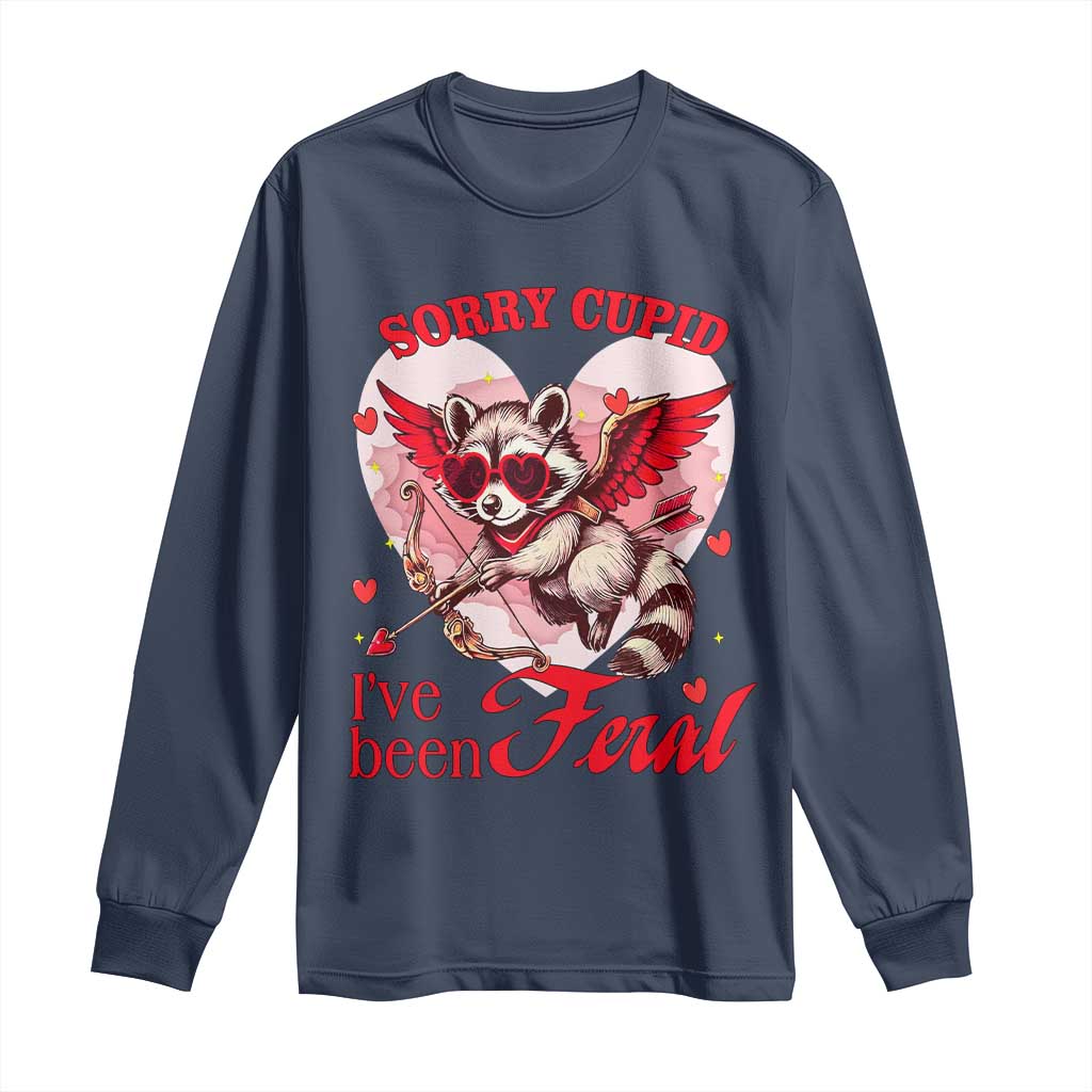 Funny Valentine's Day Long Sleeve Shirt Sorry Cupid I've Been Feral Raccoon