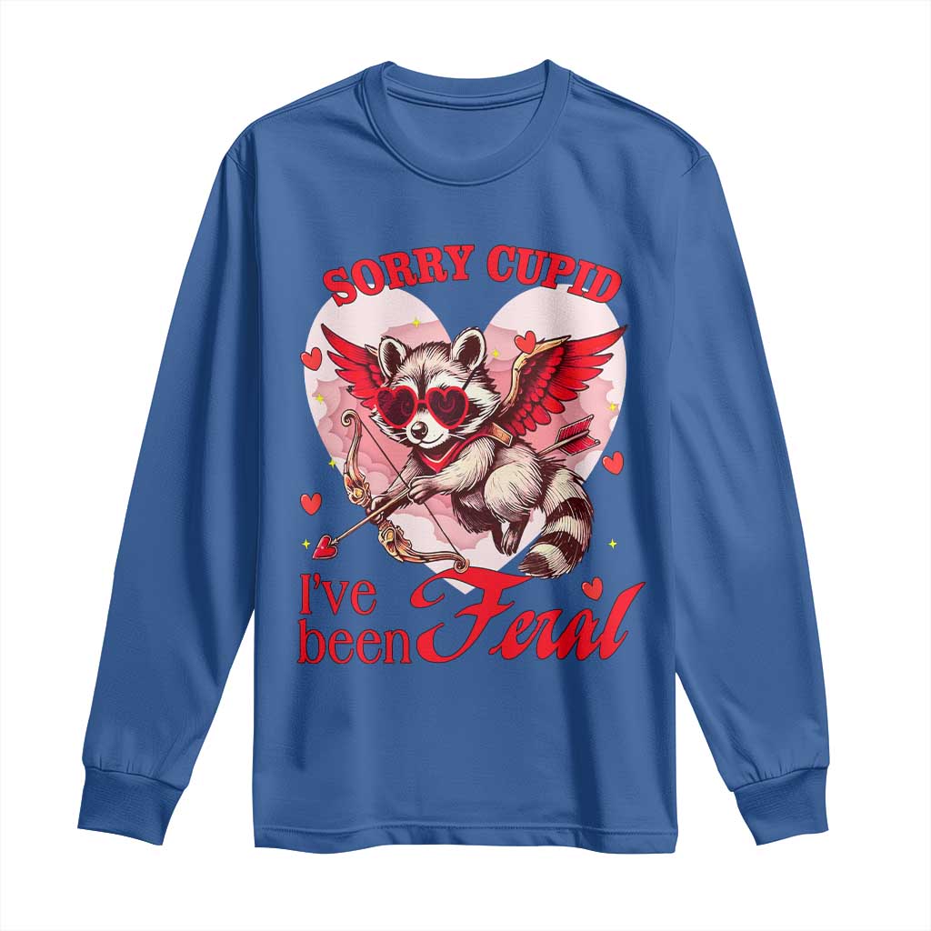 Funny Valentine's Day Long Sleeve Shirt Sorry Cupid I've Been Feral Raccoon