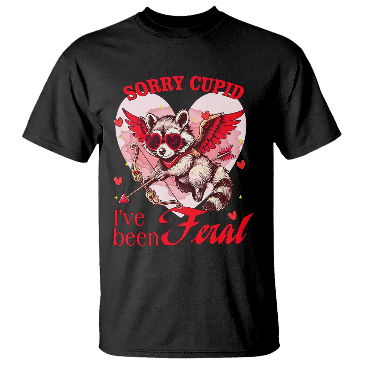 Funny Valentine's Day T Shirt Sorry Cupid I've Been Feral Raccoon