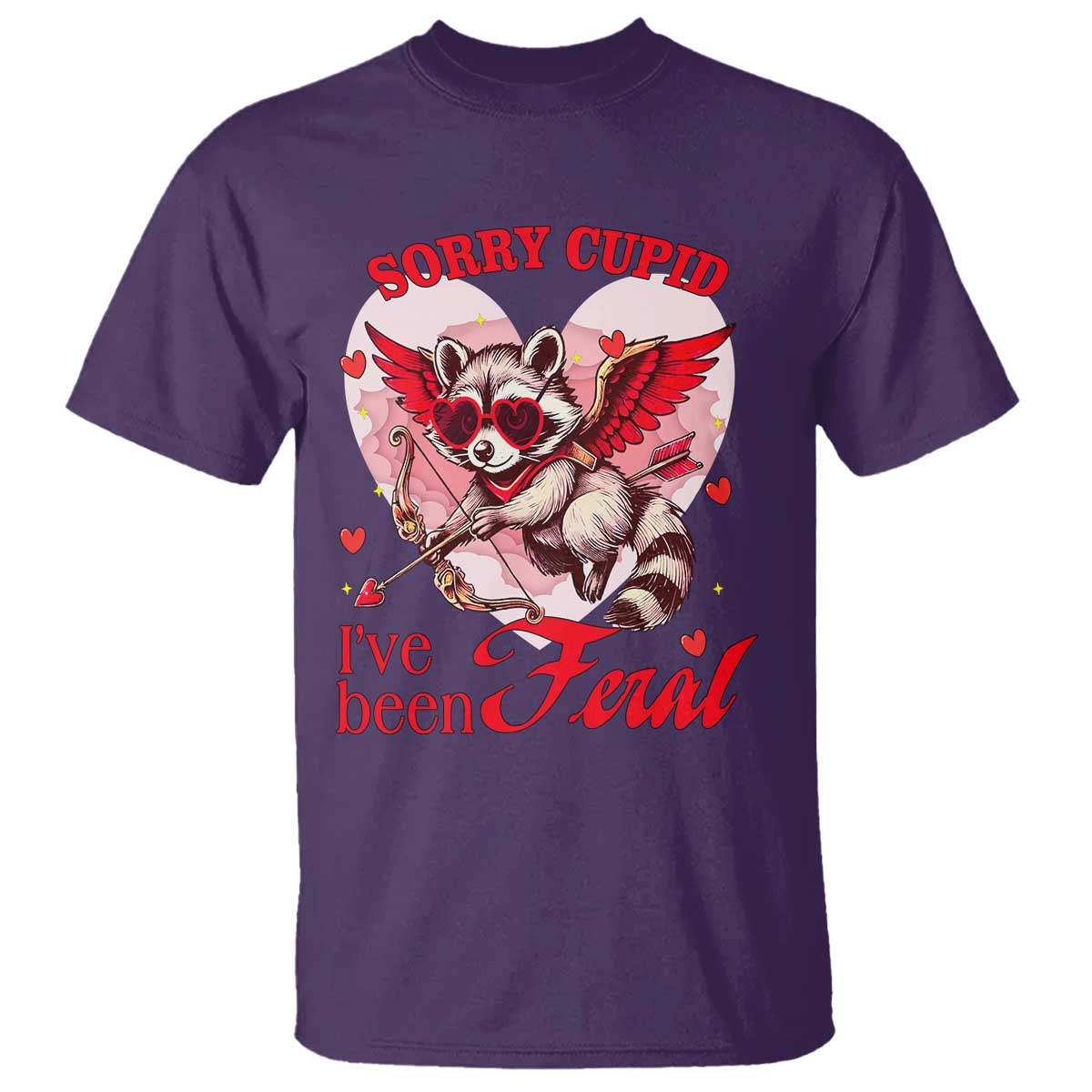 Funny Valentine's Day T Shirt Sorry Cupid I've Been Feral Raccoon