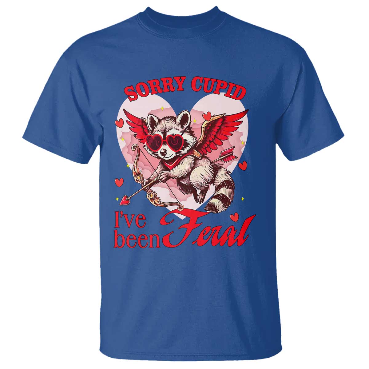 Funny Valentine's Day T Shirt Sorry Cupid I've Been Feral Raccoon