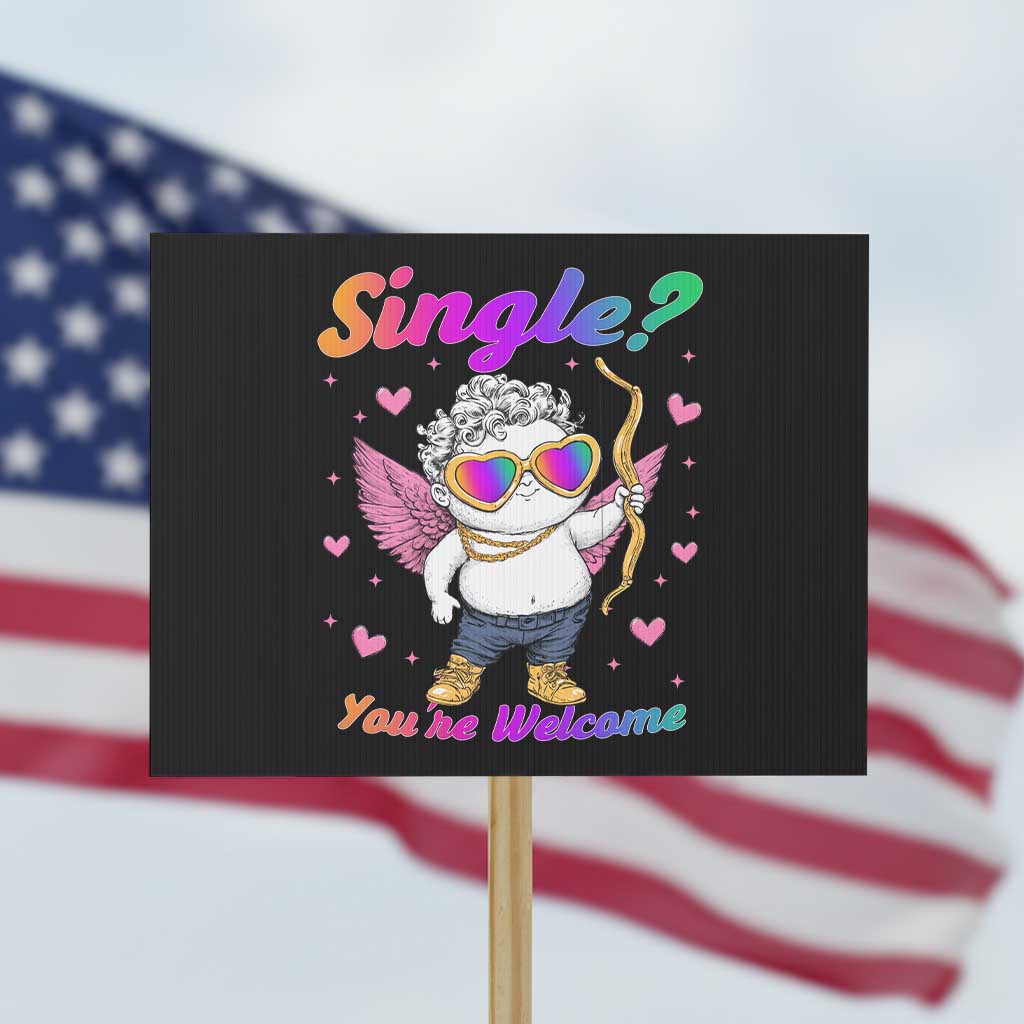 Funny Single You're Welcome Protest Sign Rainbow LGBT Cupid - Wonder Print Shop