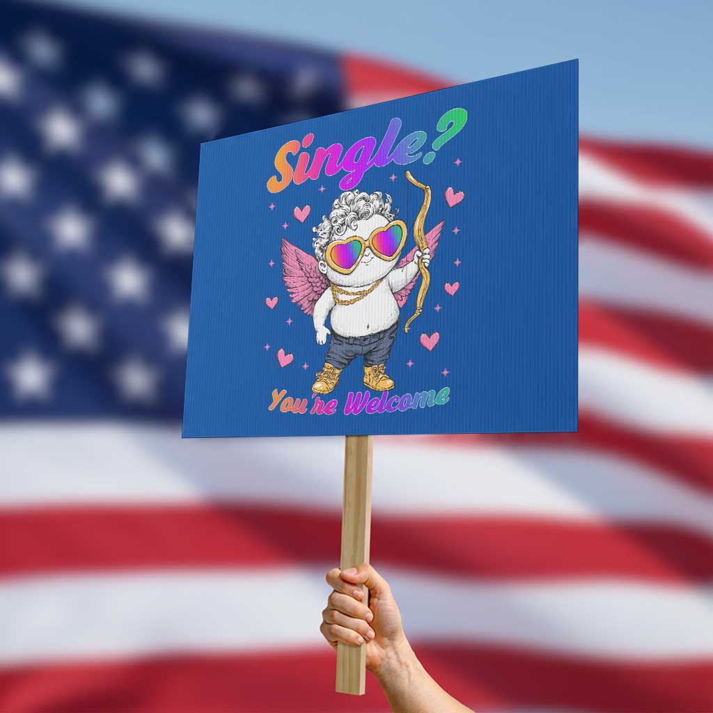 Funny Single You're Welcome Protest Sign Rainbow LGBT Cupid - Wonder Print Shop