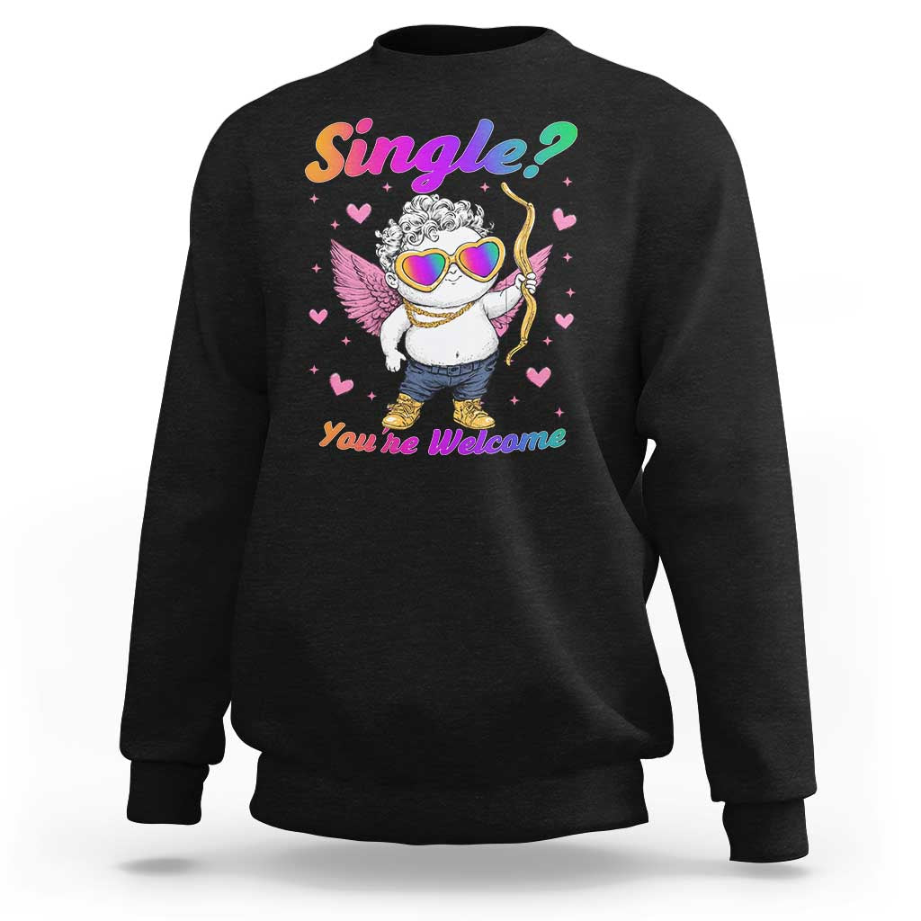 Funny Single You're Welcome Sweatshirt Rainbow LGBT Cupid