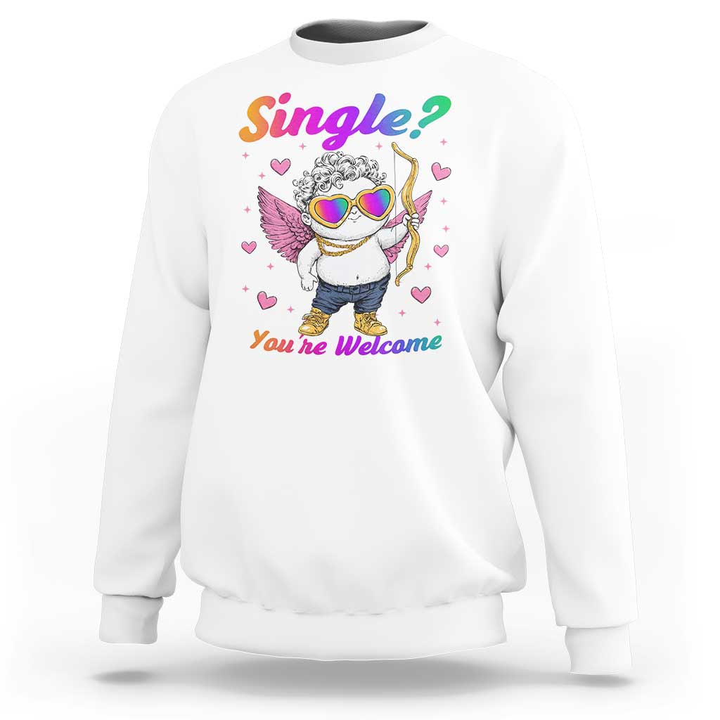 Funny Single You're Welcome Sweatshirt Rainbow LGBT Cupid