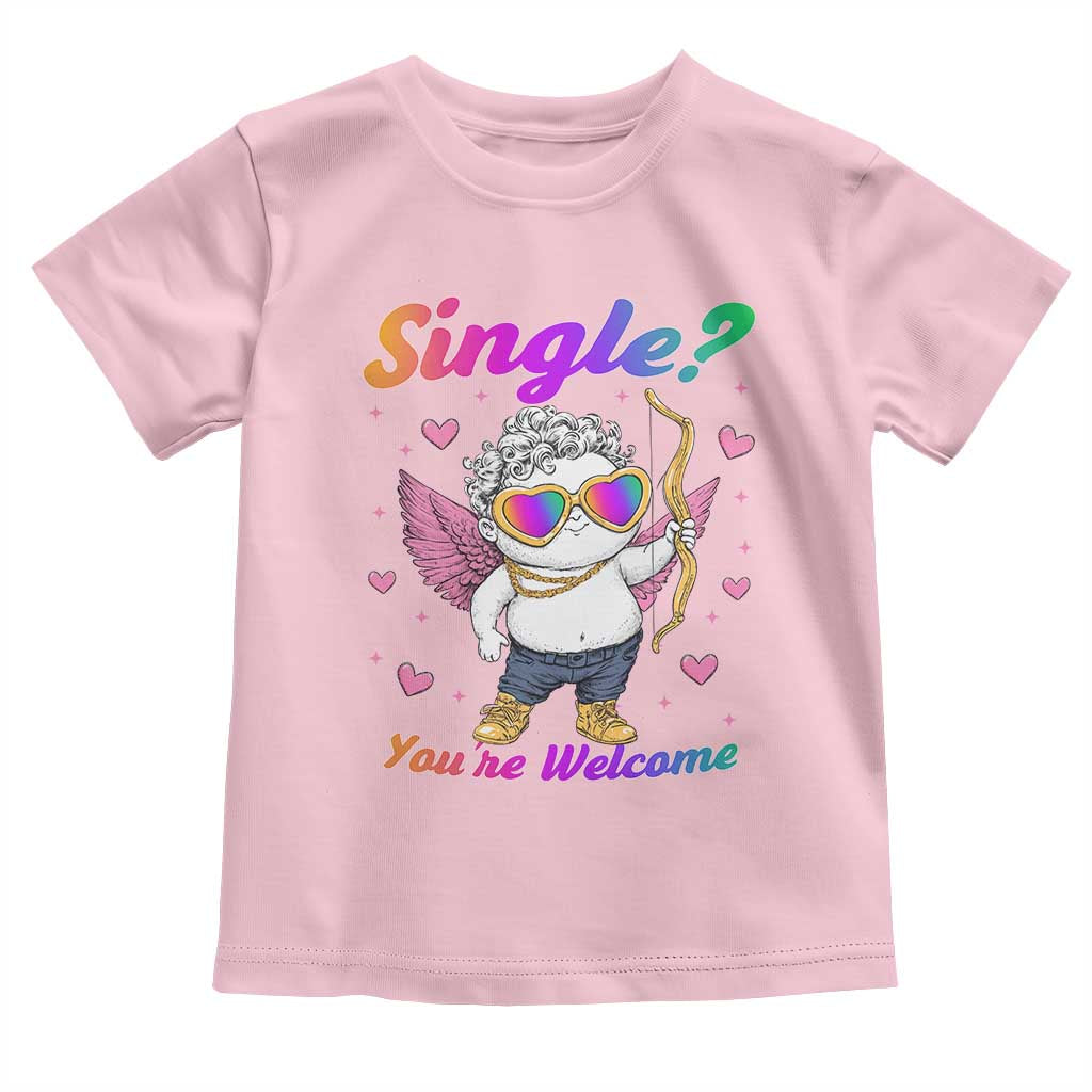 Funny Single You're Welcome Toddler T Shirt Rainbow LGBT Cupid
