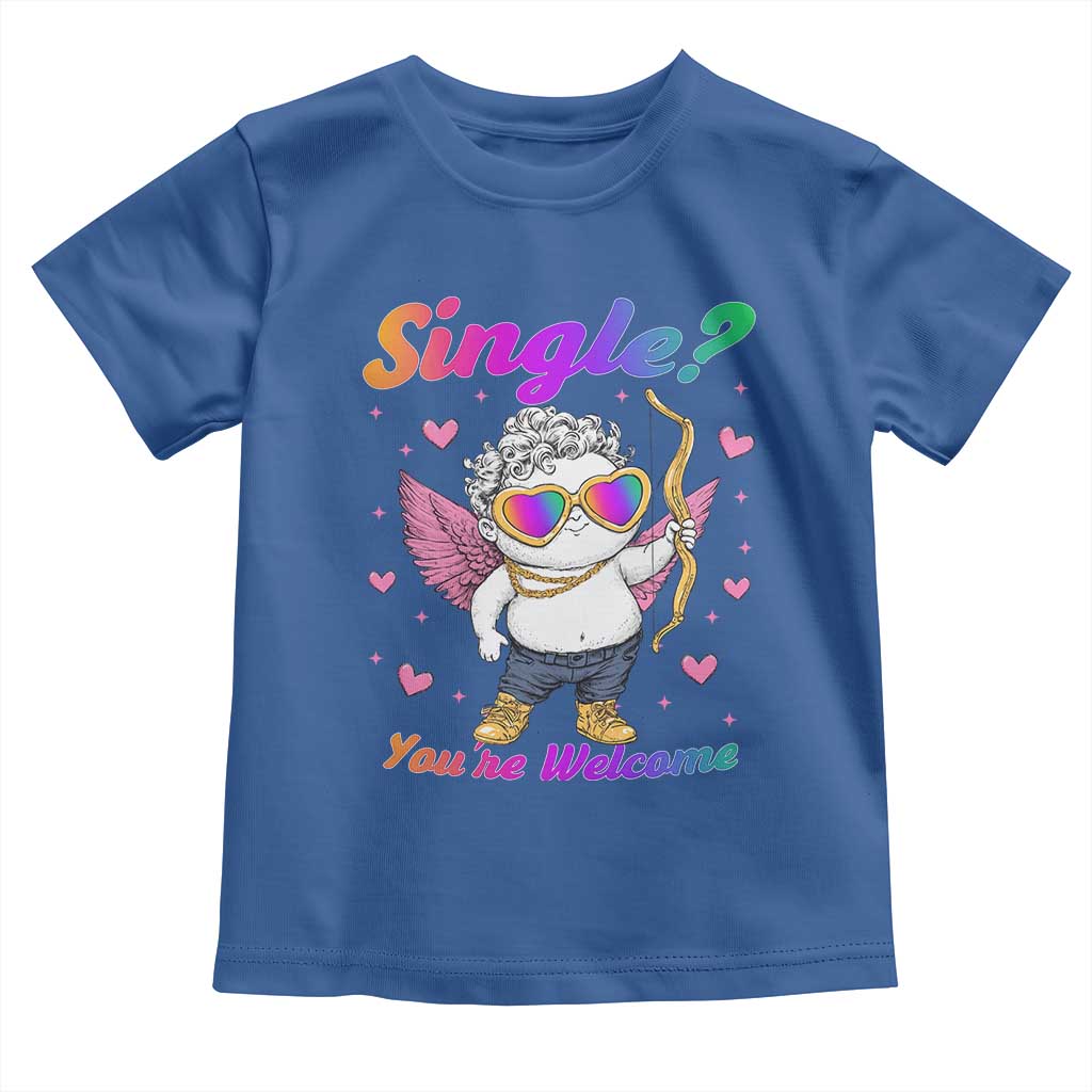 Funny Single You're Welcome Toddler T Shirt Rainbow LGBT Cupid