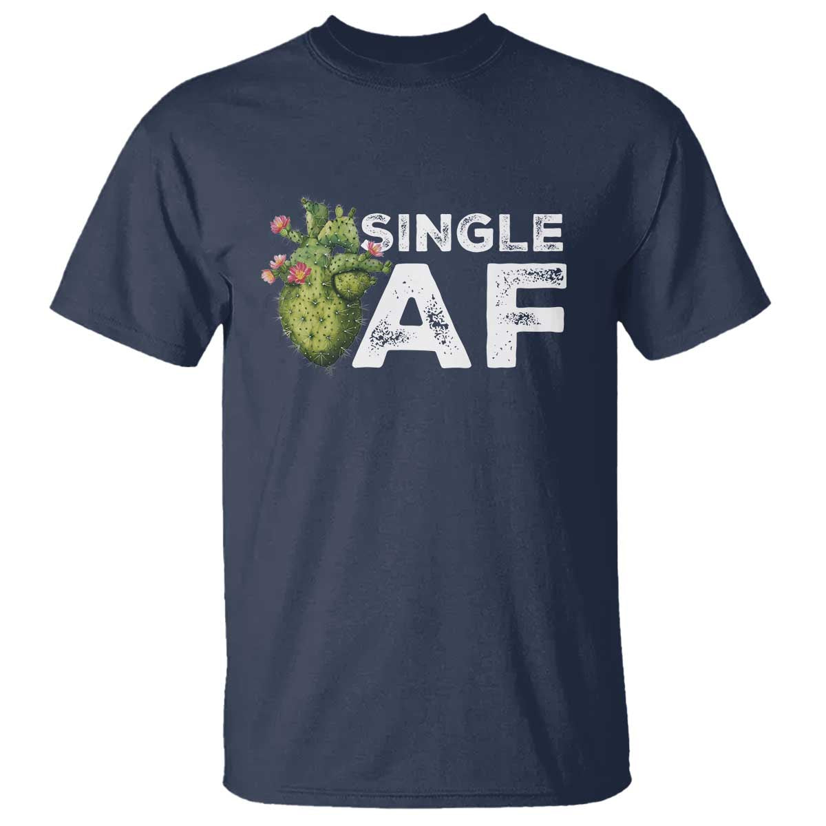 Funny Anti Valentine T Shirt Single AF Heart Cactus