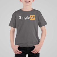 Funny Anti Valentine Single AF T Shirt For Kid