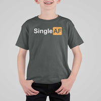 Funny Anti Valentine Single AF T Shirt For Kid