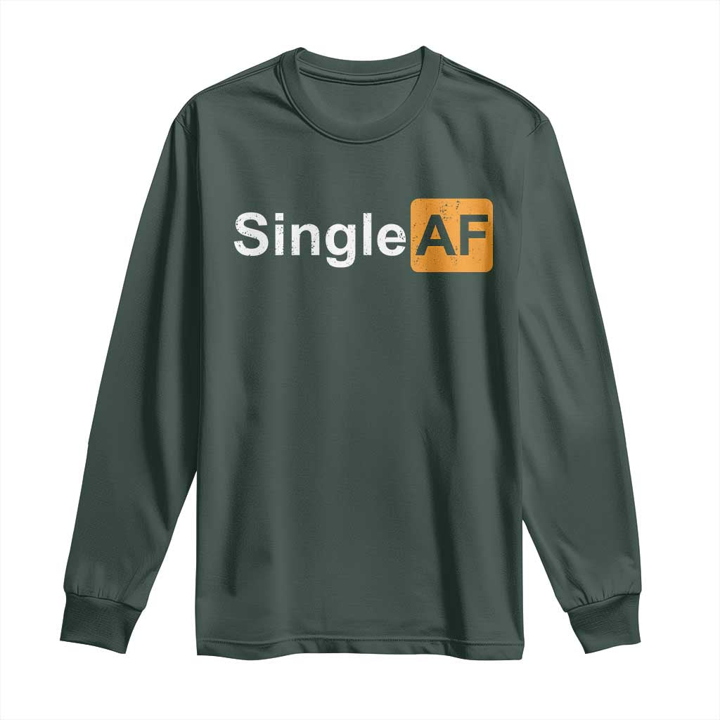 Funny Anti Valentine Single AF Long Sleeve Shirt