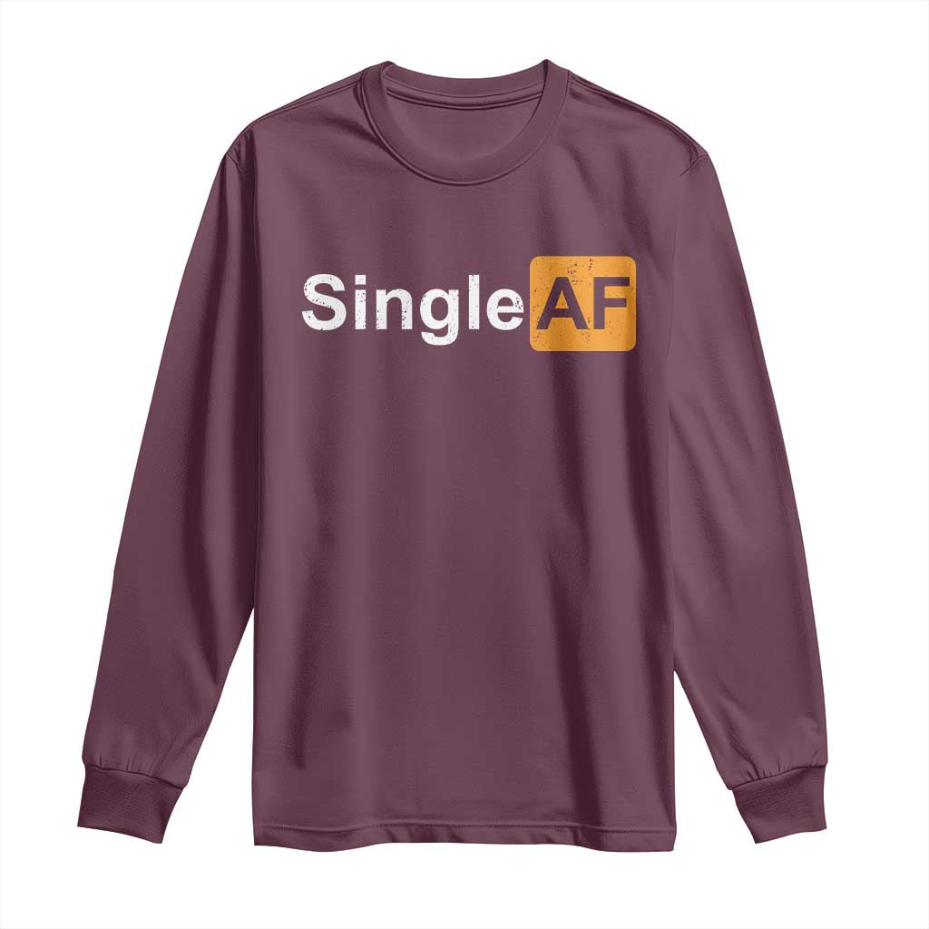 Funny Anti Valentine Single AF Long Sleeve Shirt