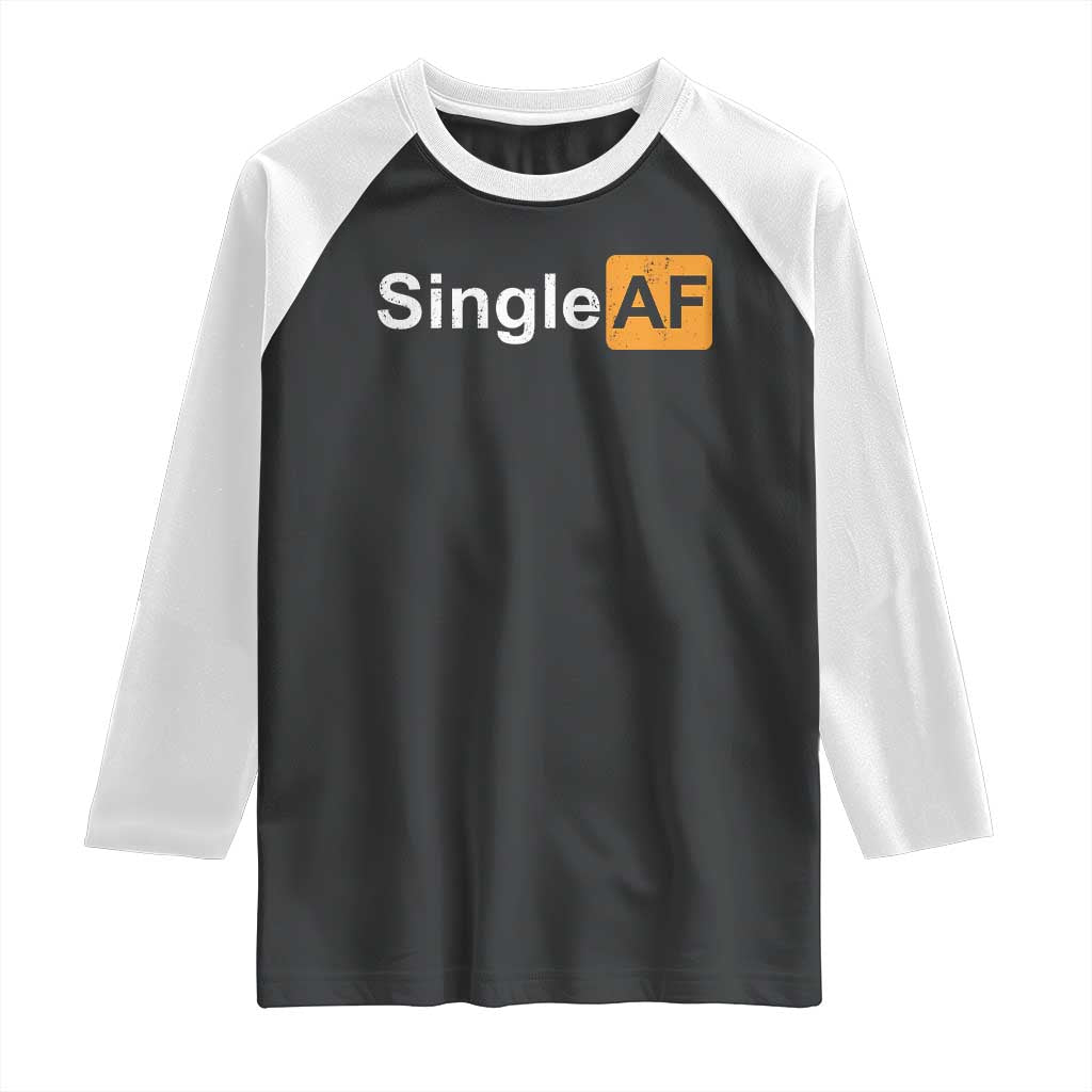 Funny Anti Valentine Single AF Raglan Shirt