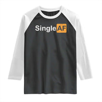Funny Anti Valentine Single AF Raglan Shirt