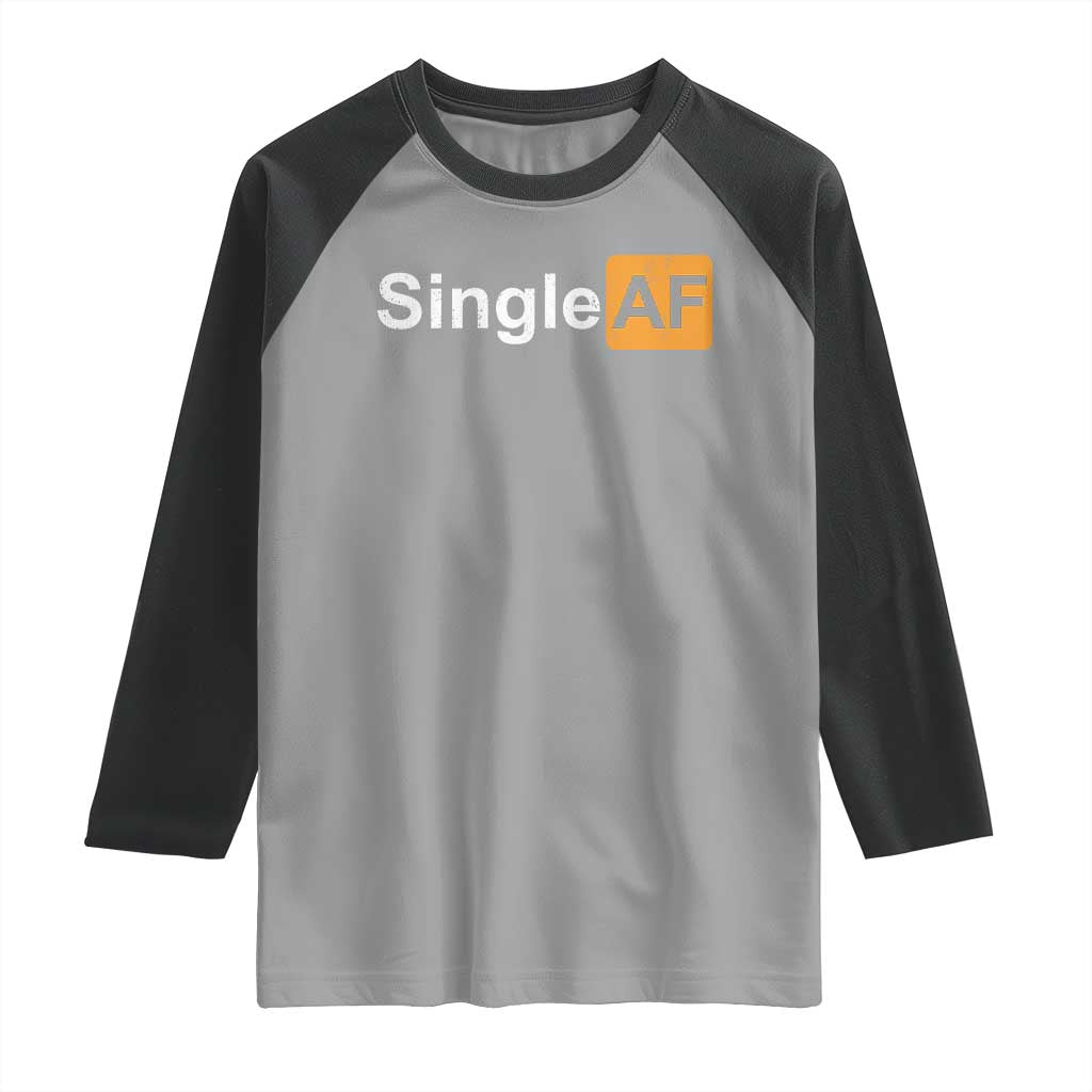 Funny Anti Valentine Single AF Raglan Shirt