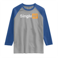 Funny Anti Valentine Single AF Raglan Shirt