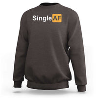 Funny Anti Valentine Single AF Sweatshirt