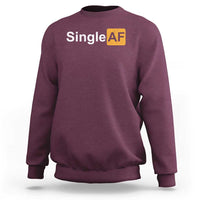 Funny Anti Valentine Single AF Sweatshirt