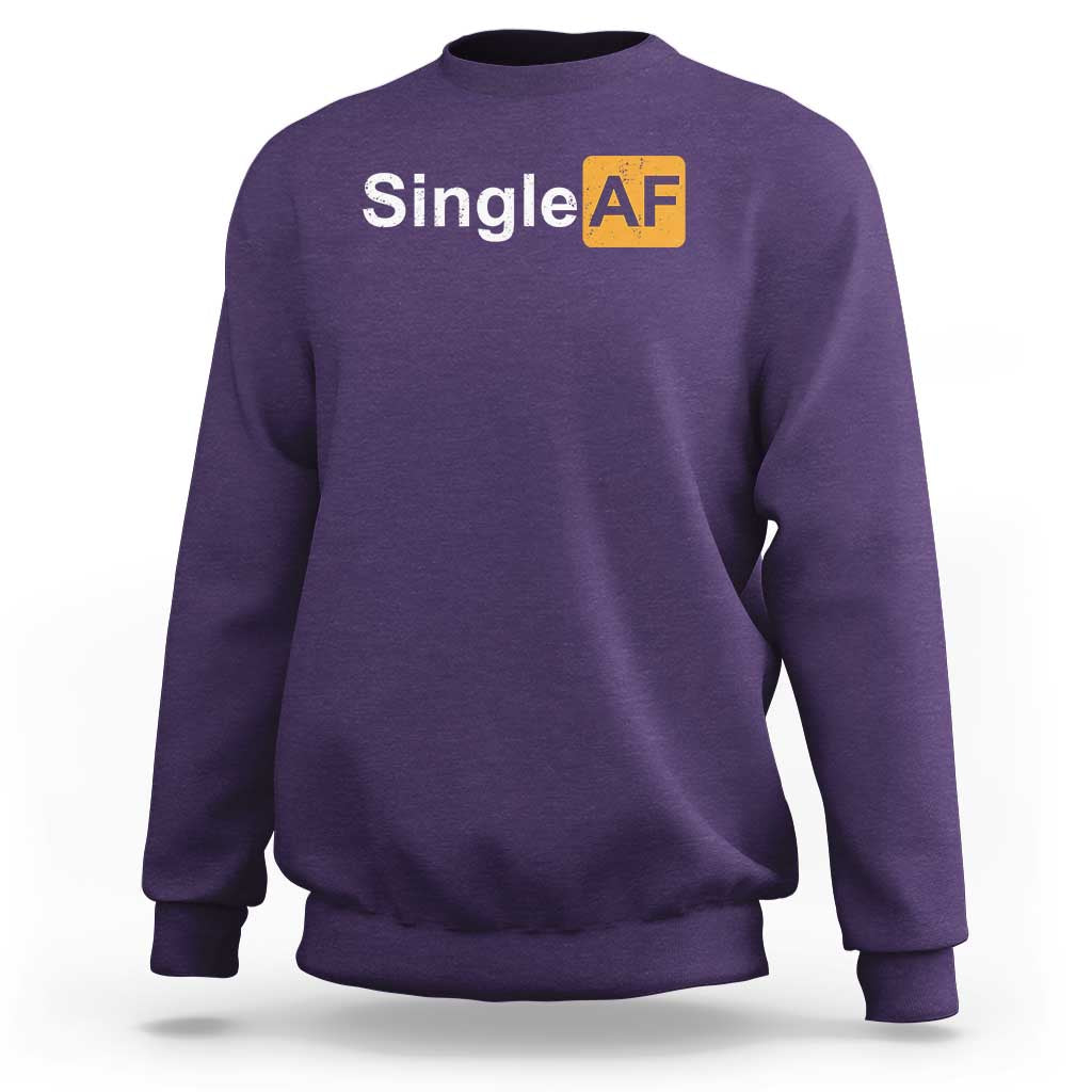 Funny Anti Valentine Single AF Sweatshirt