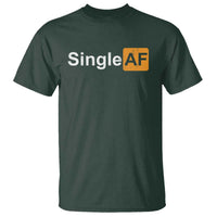 Funny Anti Valentine Single AF T Shirt