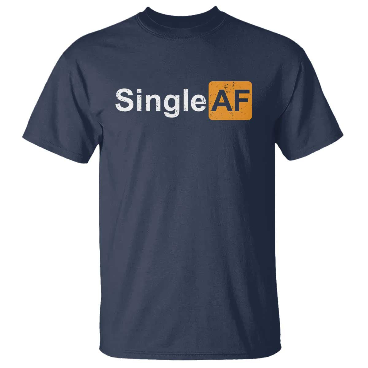 Funny Anti Valentine Single AF T Shirt