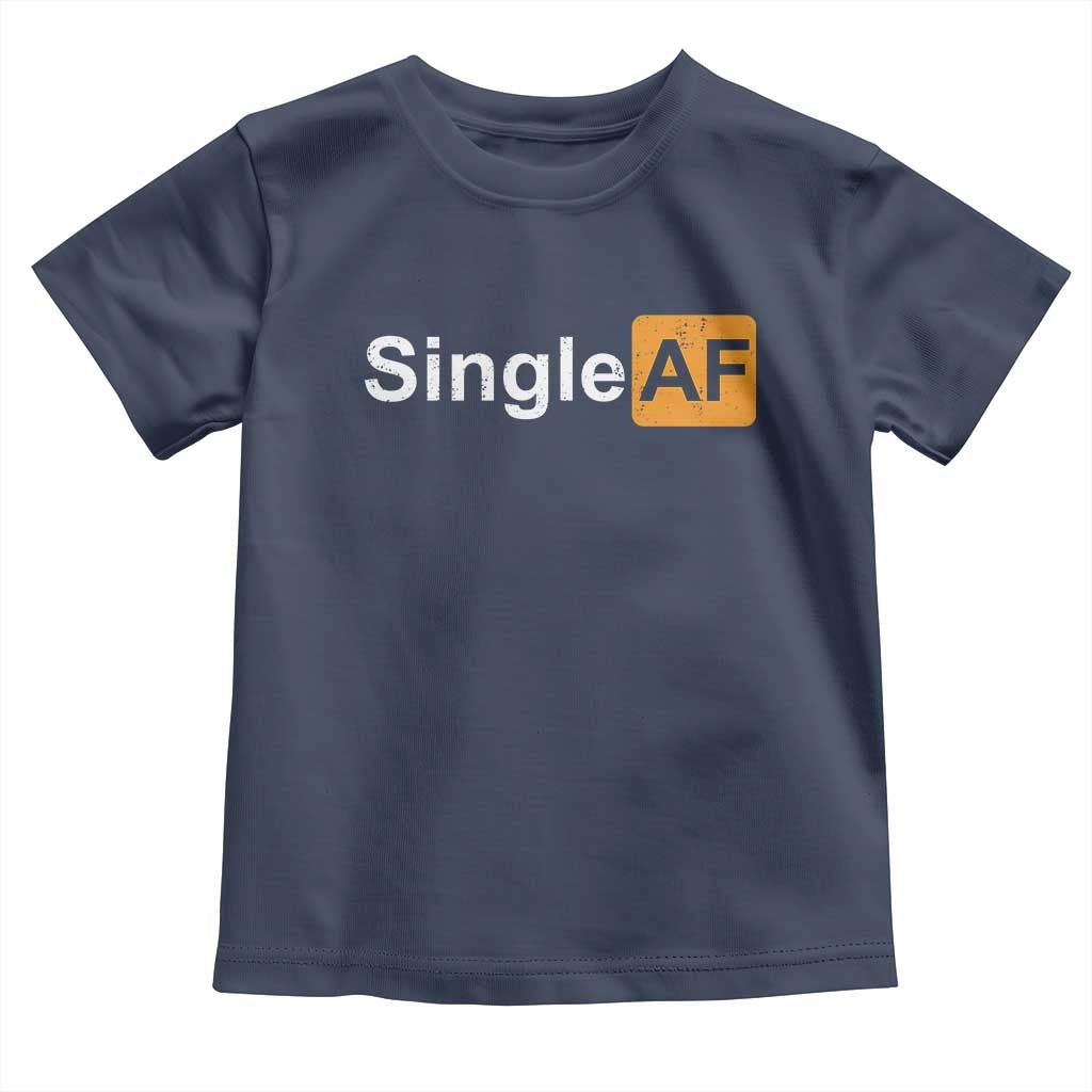 Funny Anti Valentine Single AF Toddler T Shirt